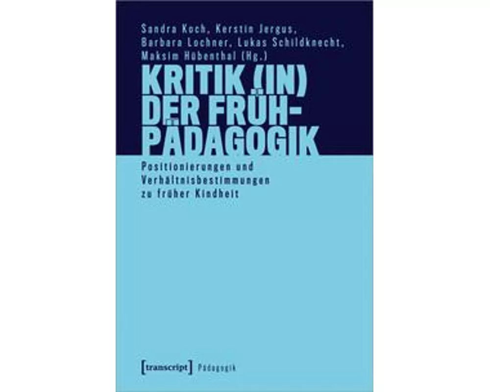 Kritik (in) der Frühpädagogik