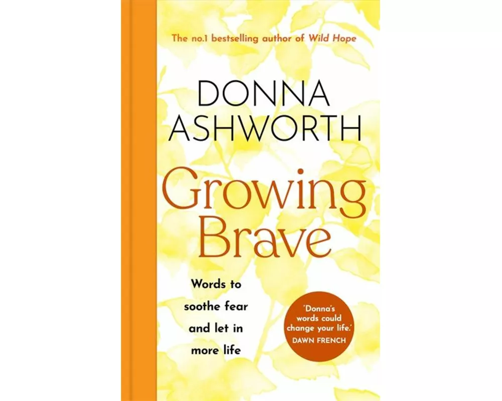 Growing Brave: Words to soothe fear and let in more life