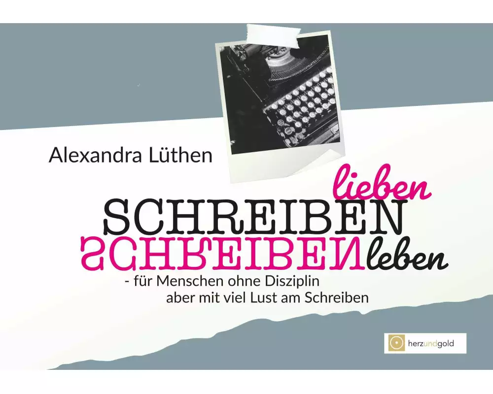 Schreiben lieben Schreiben leben