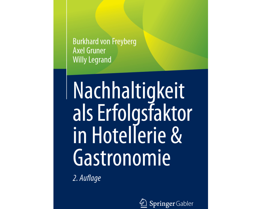 Nachhaltigkeit als Erfolgsfaktor in Hotellerie & Gastronomie