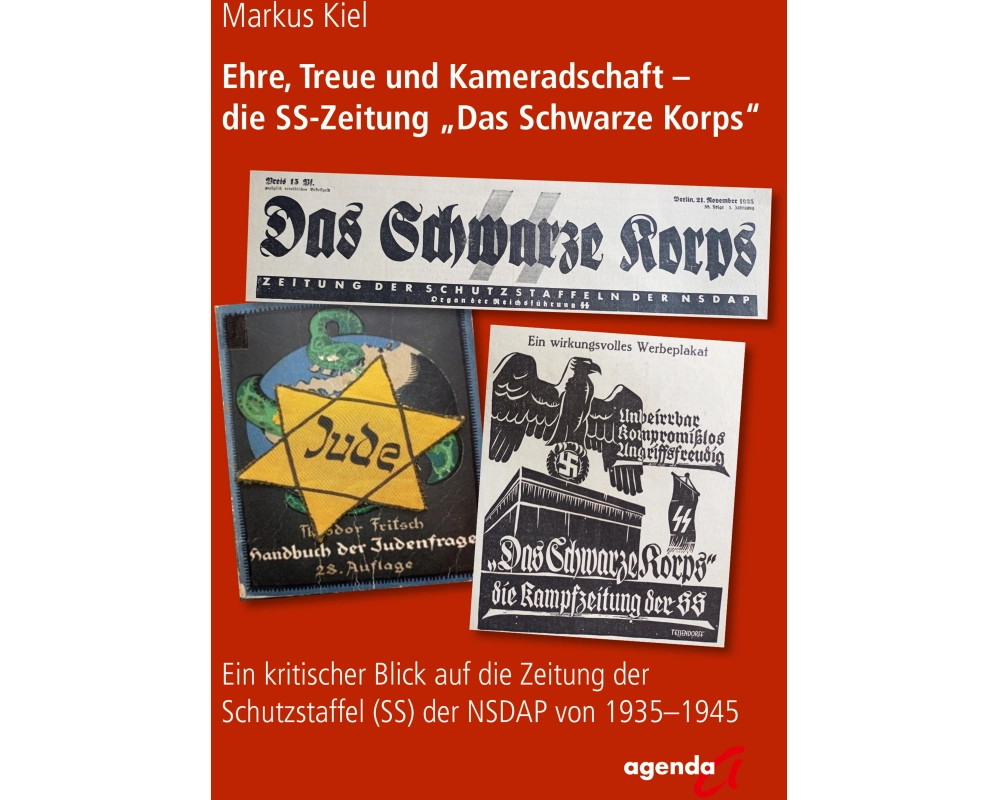 Ehre, Treue und Kameradschaft - die SS-Zeitung "Das Schwarze Korps"