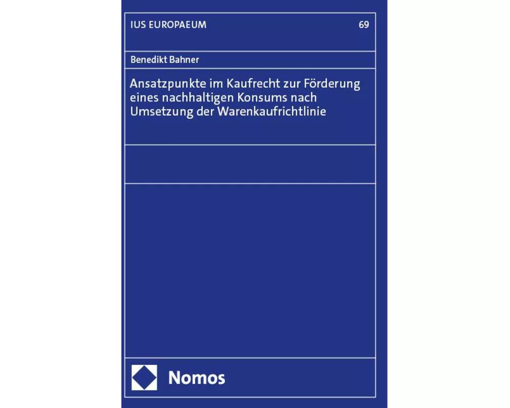 Ansatzpunkte im Kaufrecht zur Förderung eines nachhaltigen Konsums nach Umsetzung der Warenkaufrichtlinie