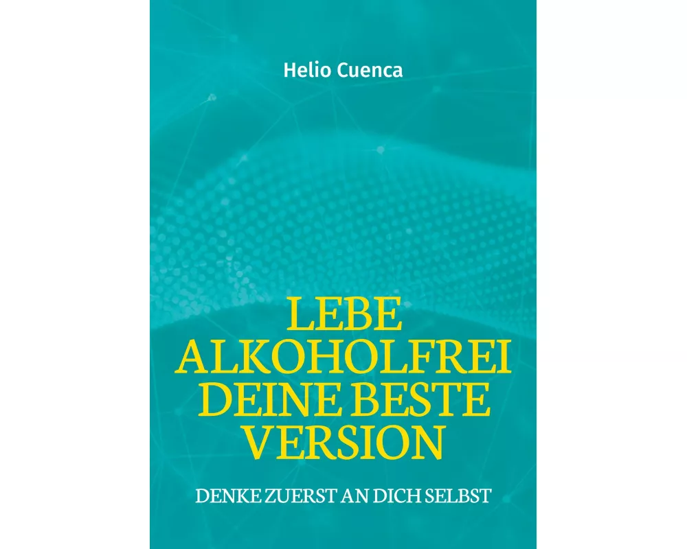 Lebe Alkoholfrei deine beste Version
