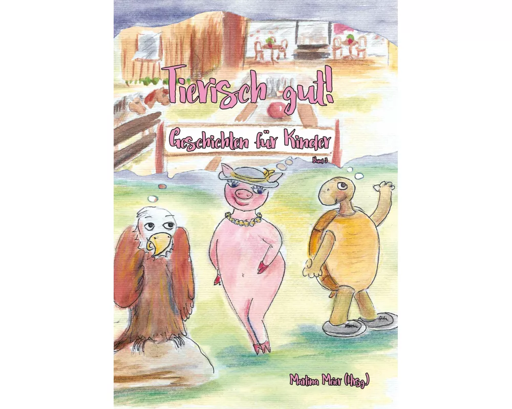 Tierisch gut! Geschichten für Kinder - Band 3