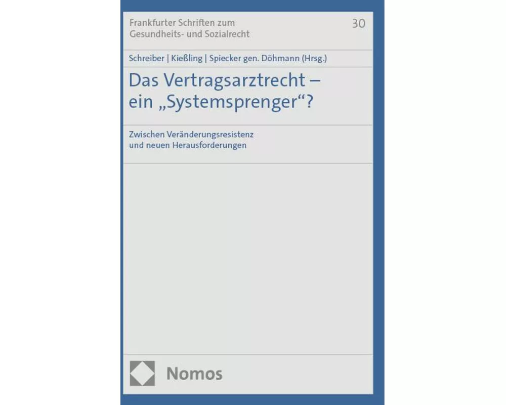 Das Vertragsarztrecht - ein "Systemsprenger"?