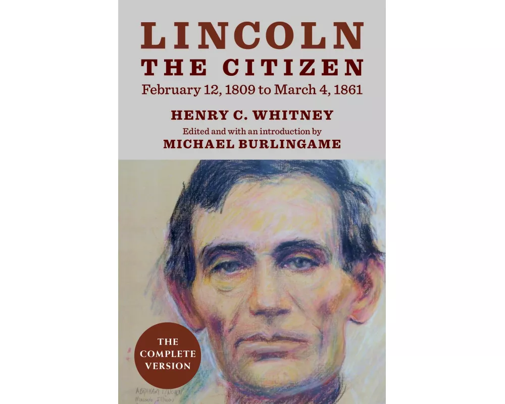 Lincoln the Citizen, February 12, 1809 to March 4, 1861