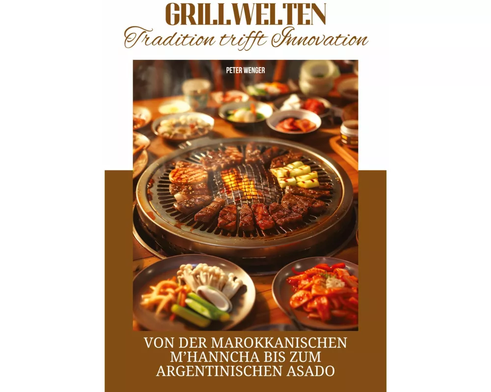 Grillwelten: Tradition trifft Innovation