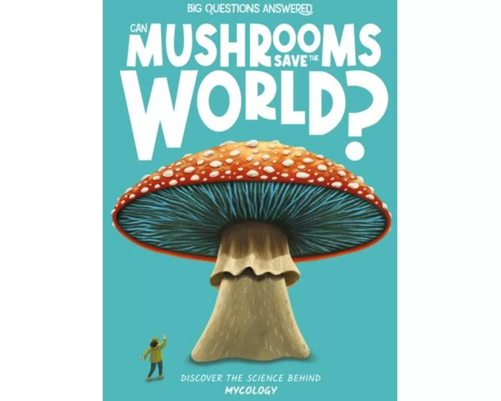 Can Mushrooms Save the World?