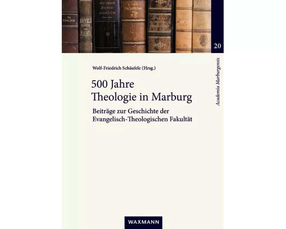 500 Jahre Theologie in Marburg