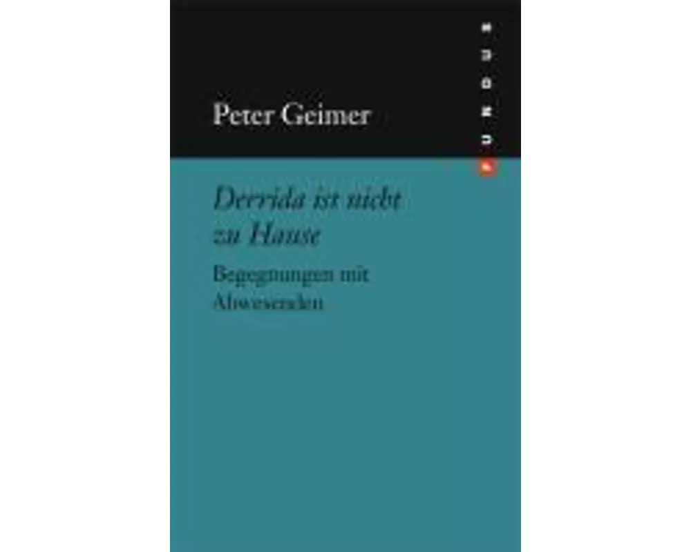 Derrida ist nicht zu Hause
