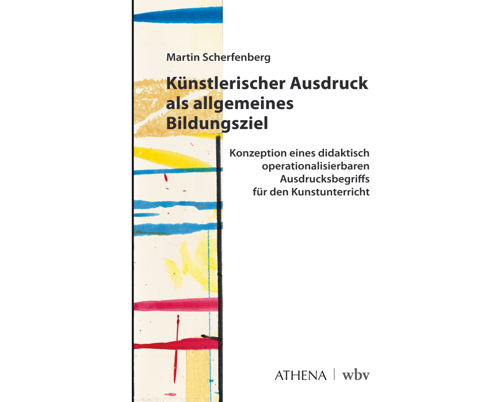 Künstlerischer Ausdruck als allgemeines Bildungsziel