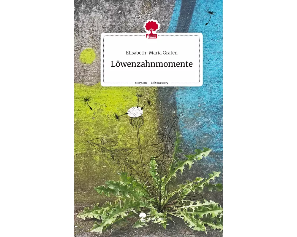 Löwenzahnmomente. Life is a Story - story.one