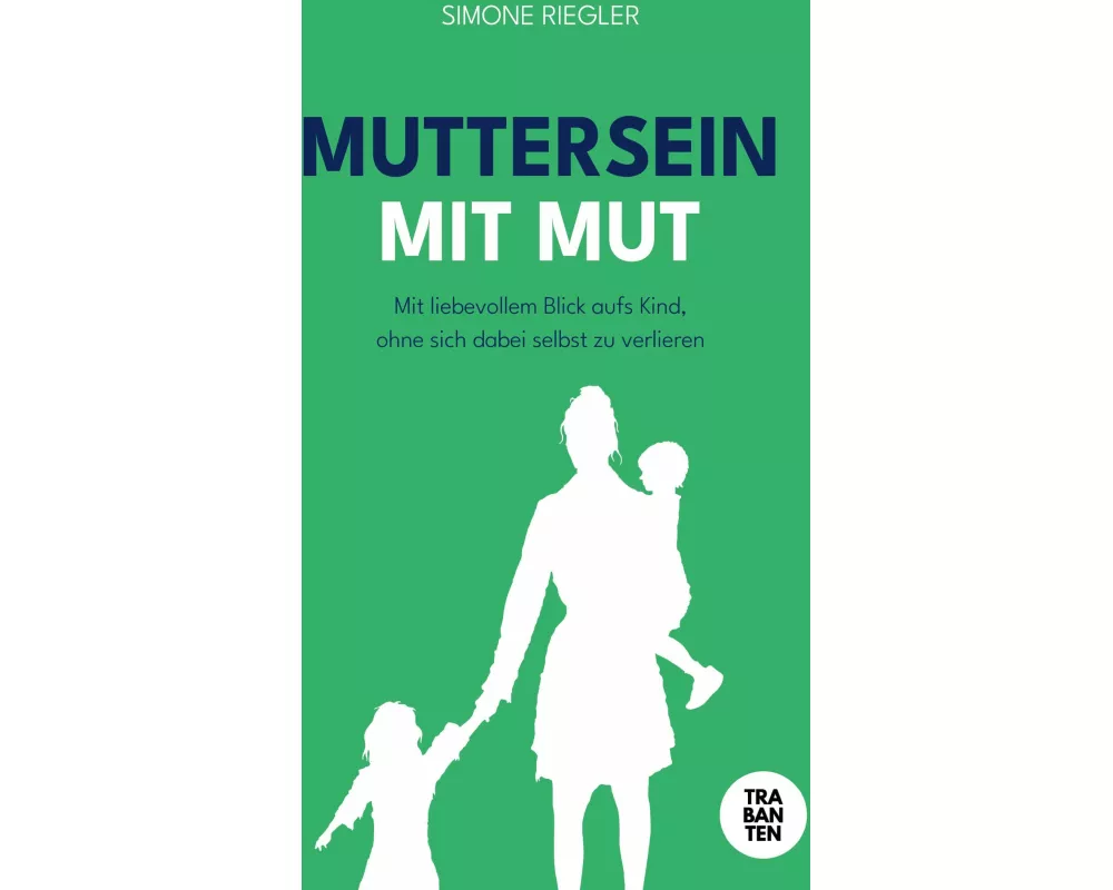 Muttersein mit Mut