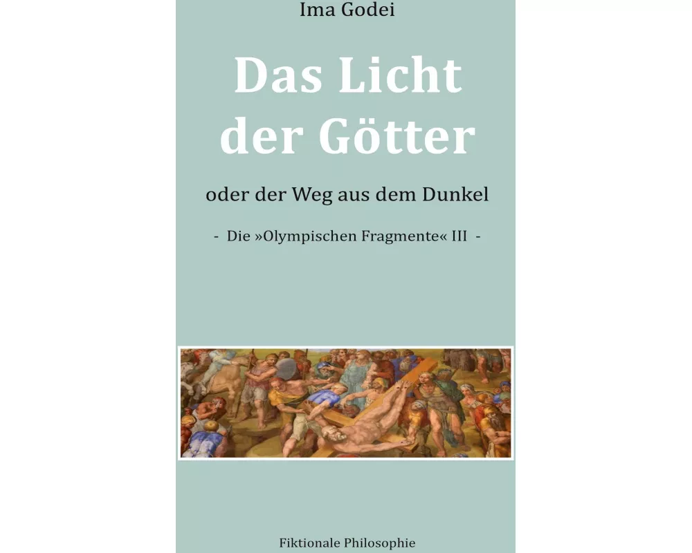 Das Licht der Götter oder der Weg aus dem Dunkel