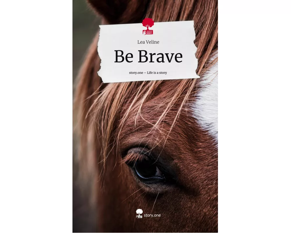 Be Brave. Life is a Story - story.one
