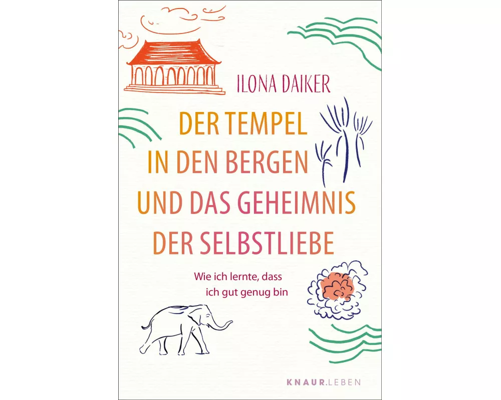 Der Tempel in den Bergen und das Geheimnis der Selbstliebe