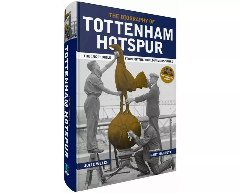 The Biography of Tottenham Hotspur