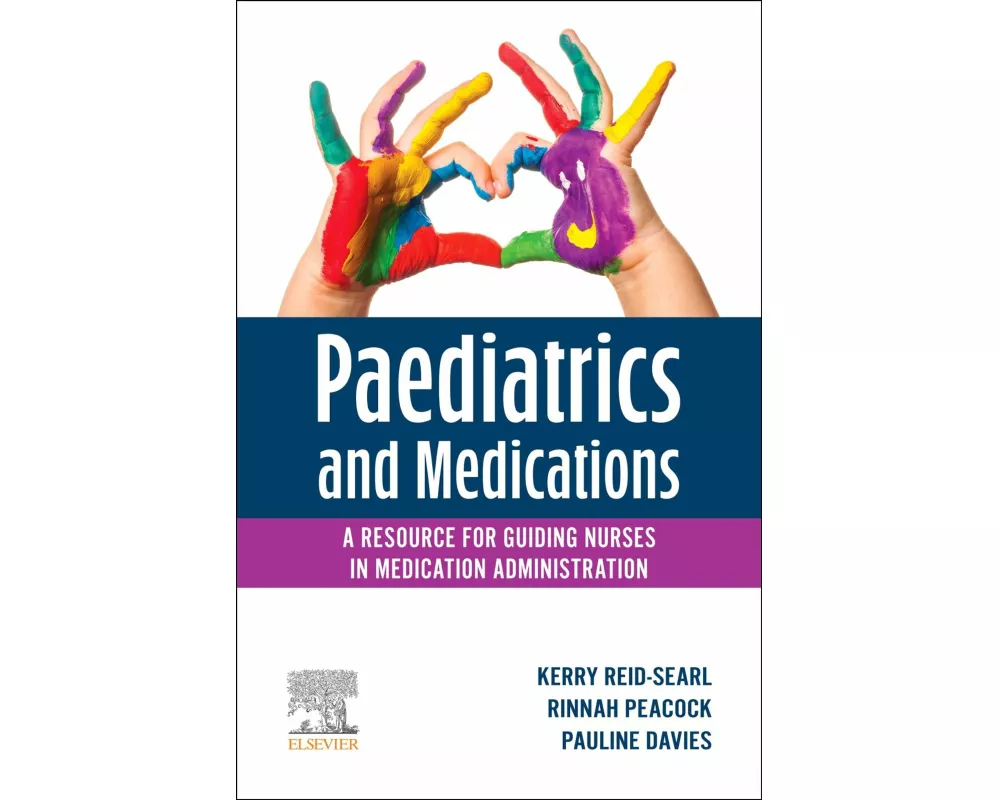 Paediatrics and Medications: A Resource for Guiding Nurses in Medication Administration