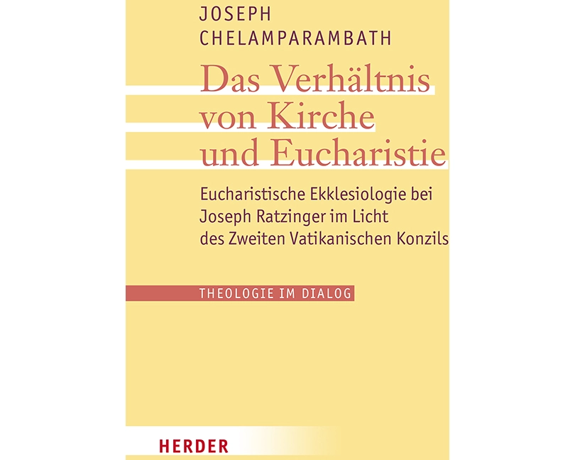 Das Verhältnis von Kirche und Eucharistie
