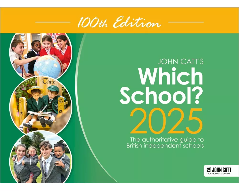 Which School? 2025: The authoritative guide to British independent schools