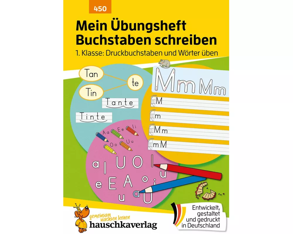 Mein Übungsheft Buchstaben schreiben lernen 1. Klasse: Druckbuchstaben und Wörter üben