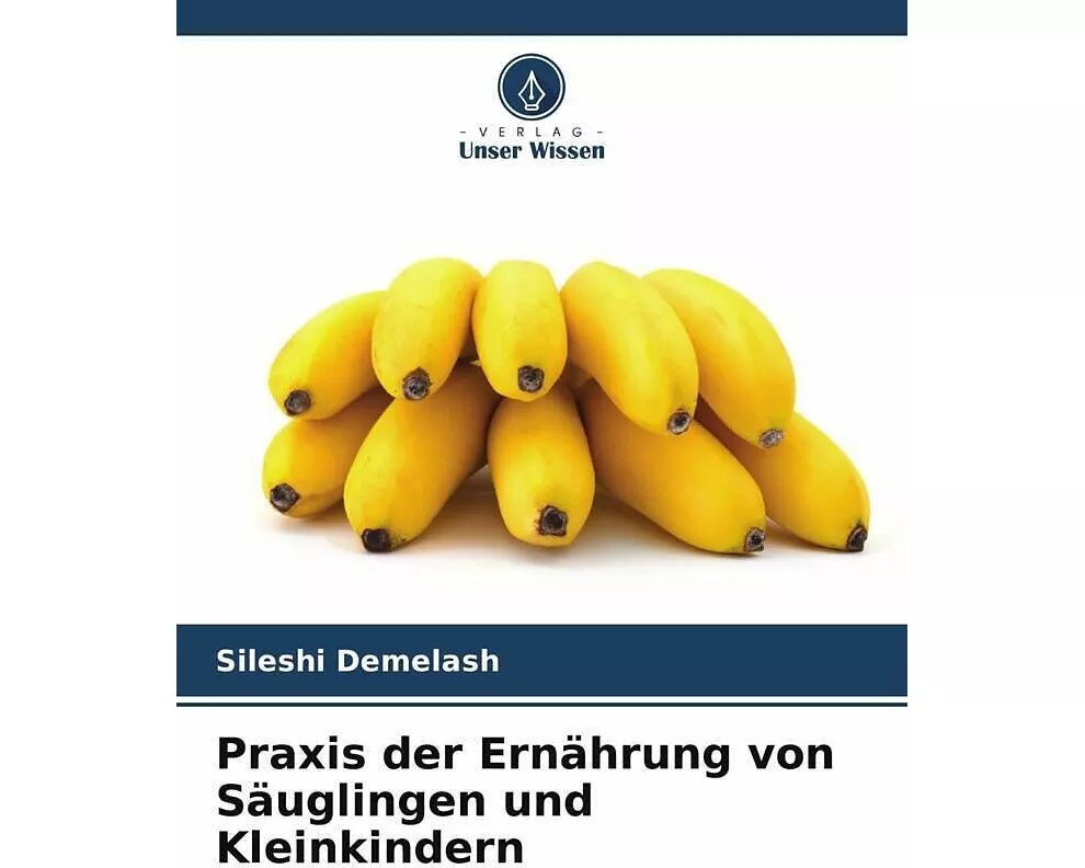 Praxis der Ernährung von Säuglingen und Kleinkindern