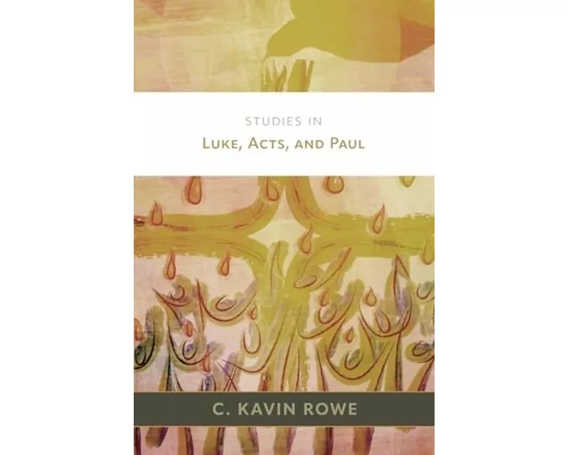 Studies in Luke, Acts, and Paul