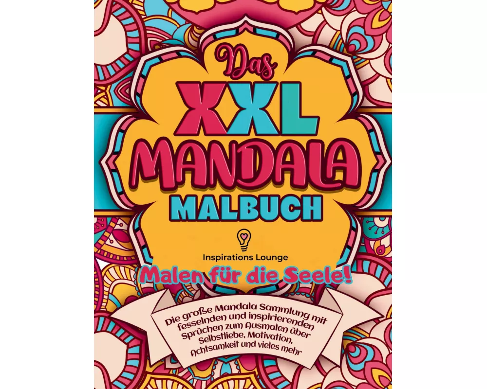 XXL MANDALA Malbuch: Inspiration & Selbstliebe