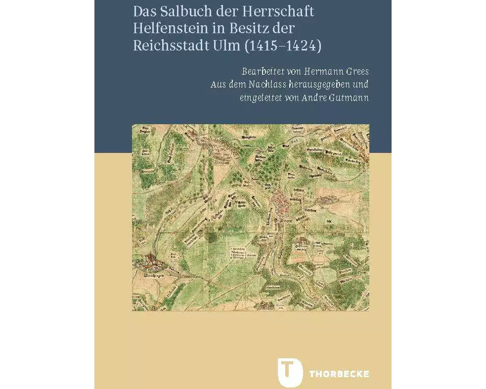 Das Salbuch der Herrschaft Helfenstein in Besitz der Reichsstadt Ulm (1415–1424)