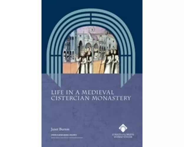 Life in a Medieval Cistercian Monastery