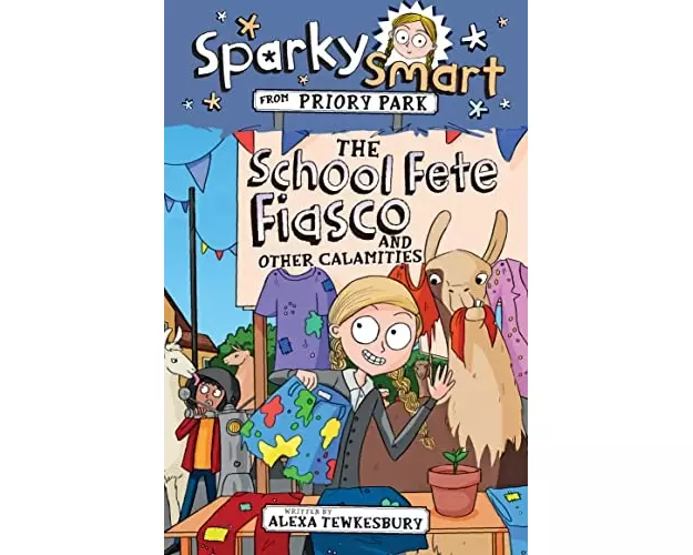 Sparky Smart from Priory Park - The School Fete Fiasco and Other Calamities