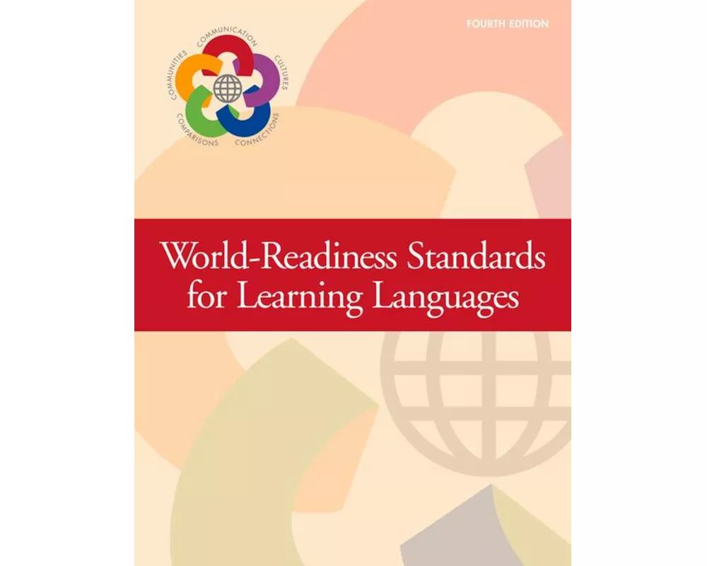 World-Readiness Standards For Learning Languages, Fourth Edition