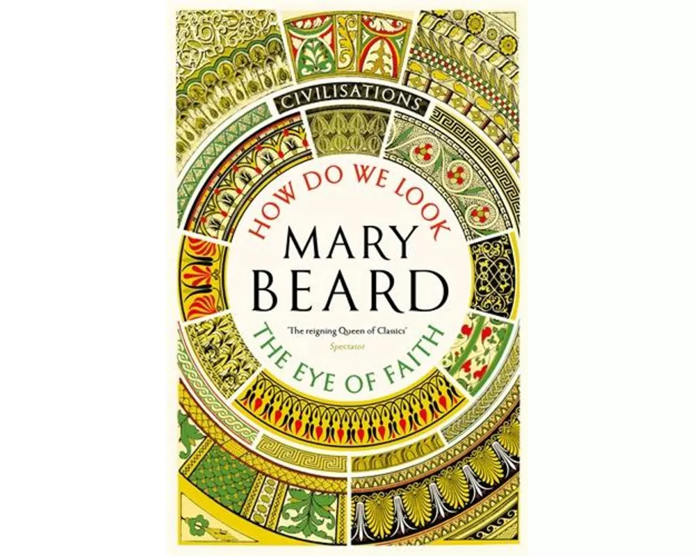 Civilisations: How Do We Look / The Eye of Faith