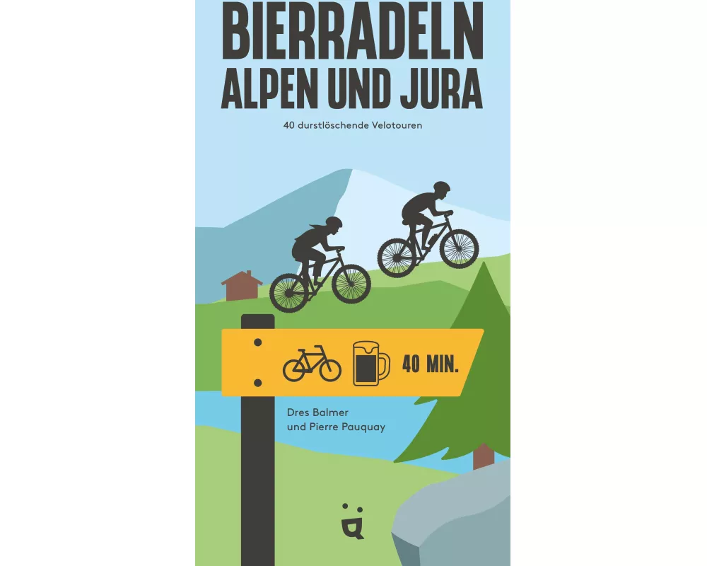 Bierradeln Alpen und Jura