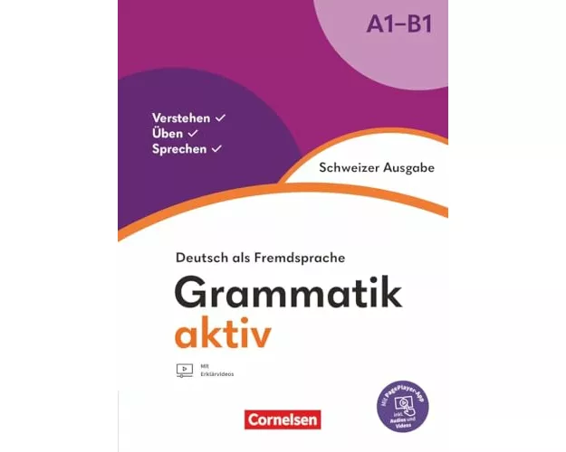 Grammatik aktiv - Deutsch als Fremdsprache - Schweizer Ausgabe - A1-B1