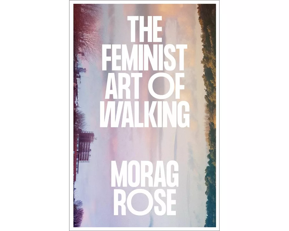 The Feminist Art of Walking