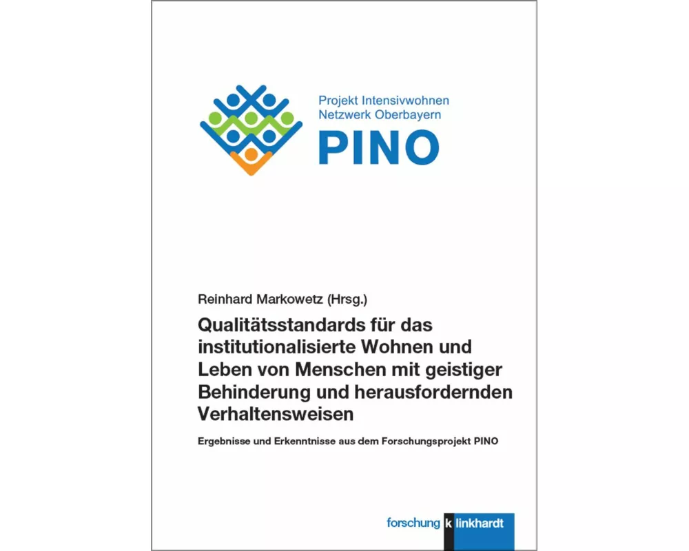 Qualitätsstandards für das institutionalisierte Wohnen und Leben von Menschen mit geistiger Behinderung und herausfordernden Verhaltensweisen