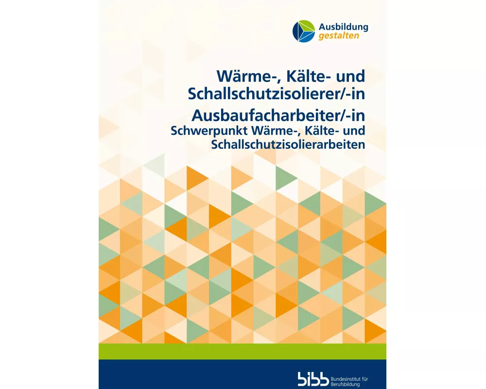Wärme-, Kälte- und Schallschutzisolierer/Wärme-, Kälte- und Schallschutzisoliererin Ausbaufacharbeiter/Ausbaufacharbeiterin