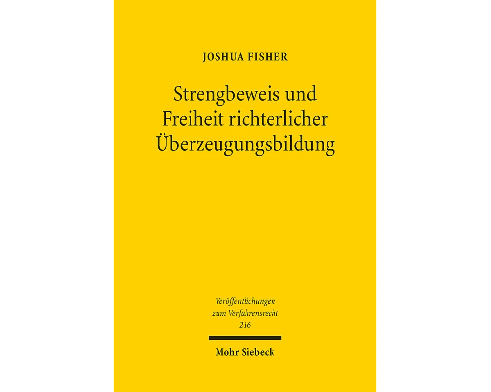 Strengbeweis und Freiheit richterlicher Überzeugungsbildung