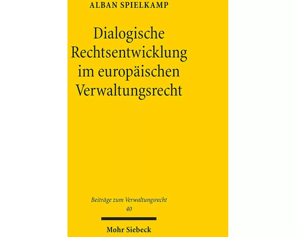 Dialogische Rechtsentwicklung im europäischen Verwaltungsrecht