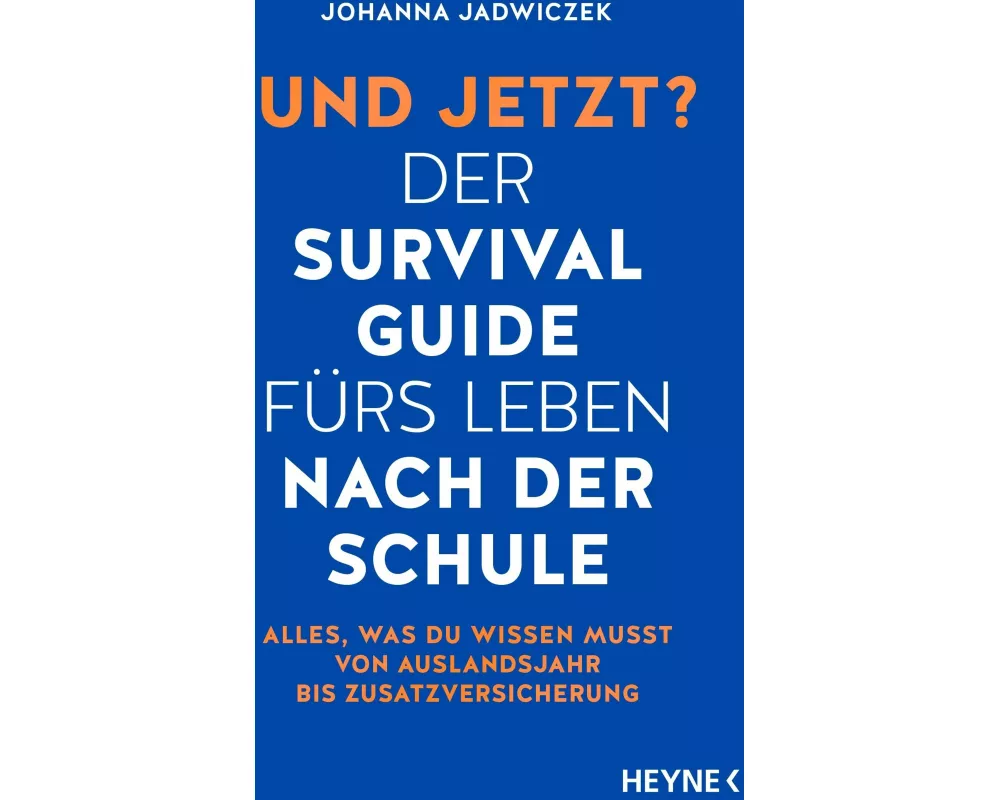 Und jetzt? Der Survival-Guide fürs Leben nach der Schule