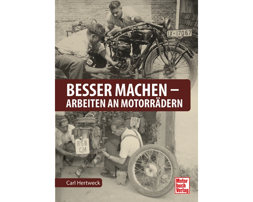Besser machen - Arbeiten an Motorrädern