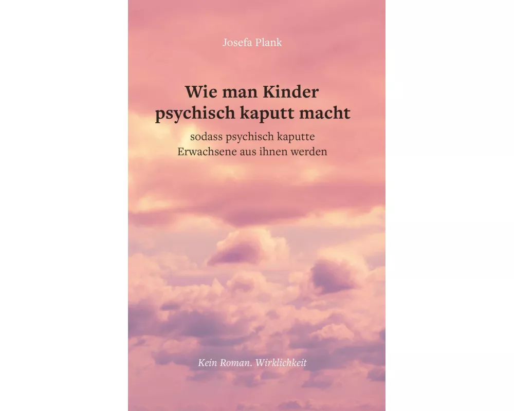 Wie man Kinder psychisch kaputt macht