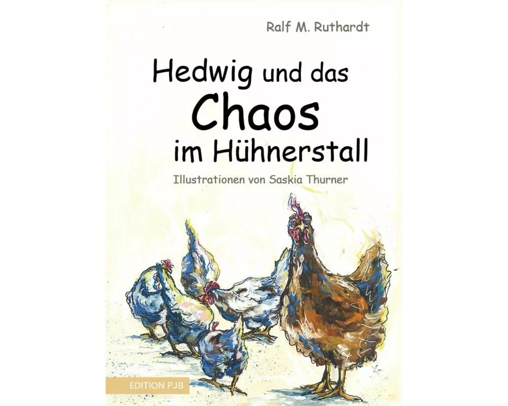 Hedwig und das Chaos im Hühnerstall