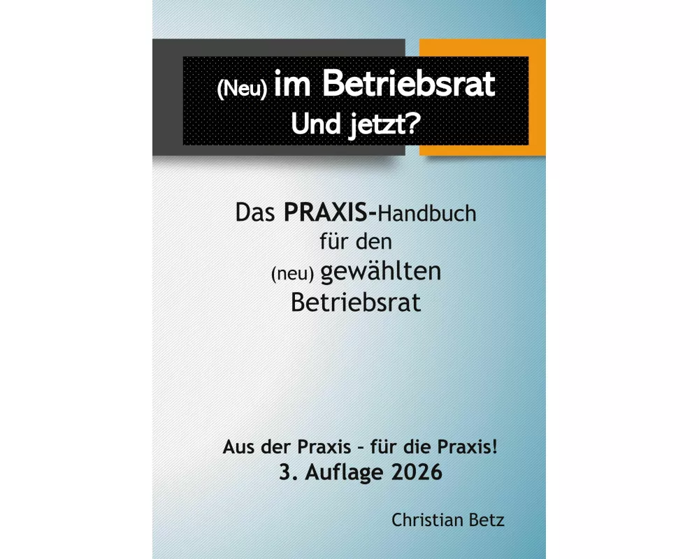 (Neu) im Betriebsrat - und jetzt?