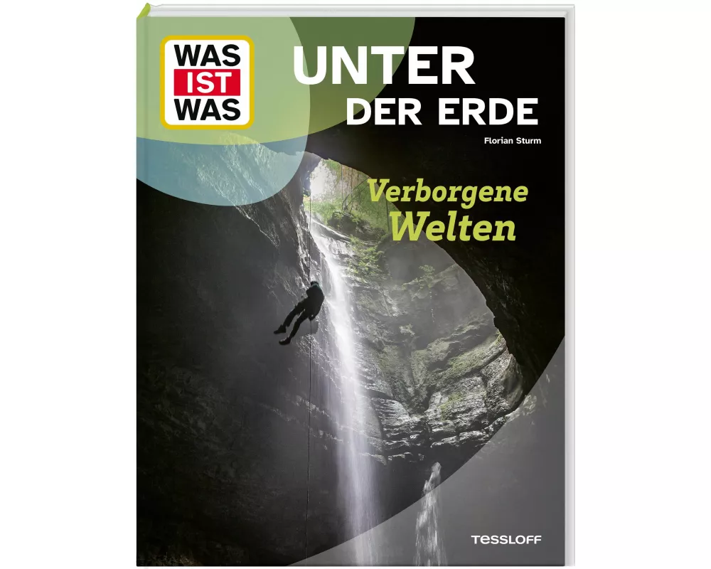WAS IST WAS Unter der Erde. Verborgene Welten