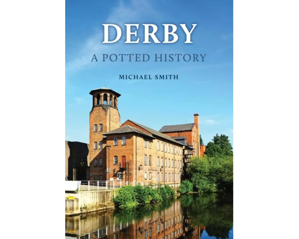 Derby: A Potted History