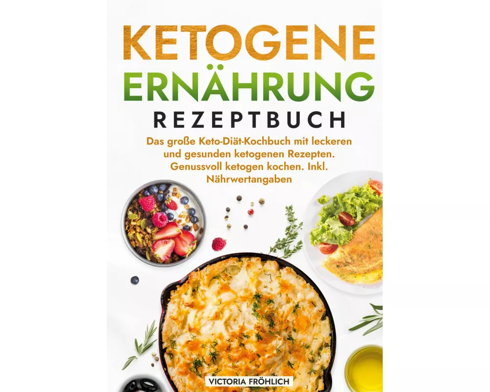 Ketogene Ernährung Rezeptbuch