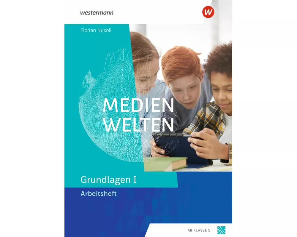 Medienwelten - Arbeitsheft Grundlagen 1