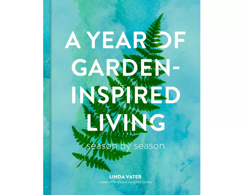 A Year of Garden-Inspired Living